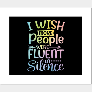 I Wish More People Were Fluent in Silence Posters and Art